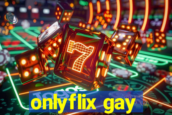 onlyflix gay